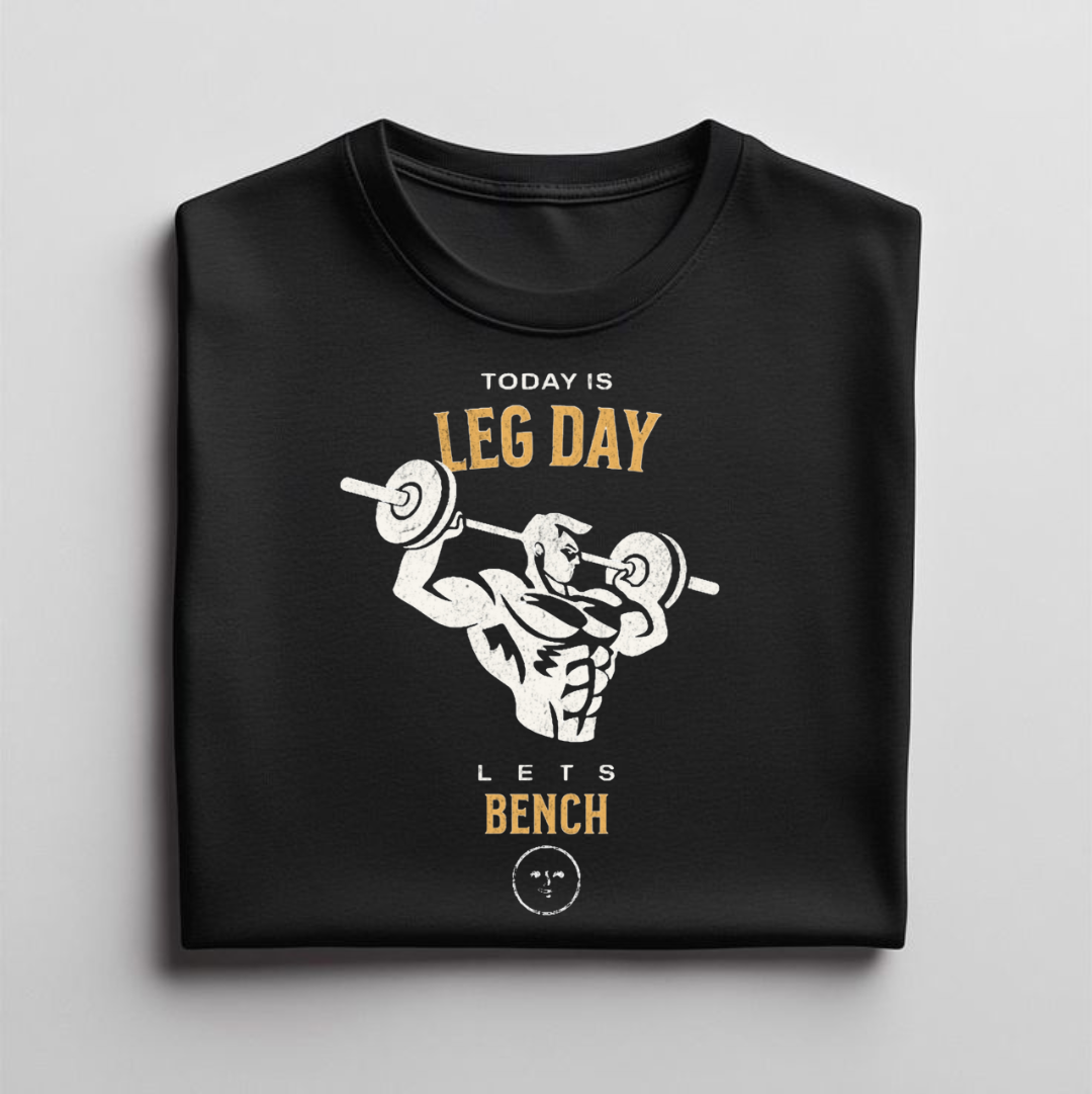 Bench On Leg Day T shirt for Fitness Freaks